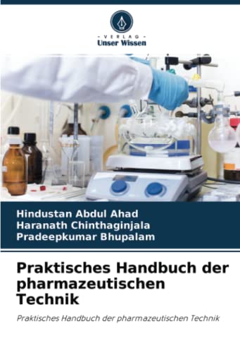 Praktisches Handbuch der pharmazeutischen Technik: Praktisches Handbuch der pharmazeutischen Technik
