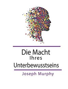 Die Macht Ihres Unterbewusstseins