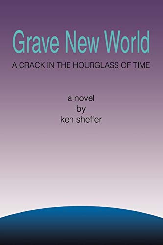 Grave New World: A Crack in the Hourglass of Time
