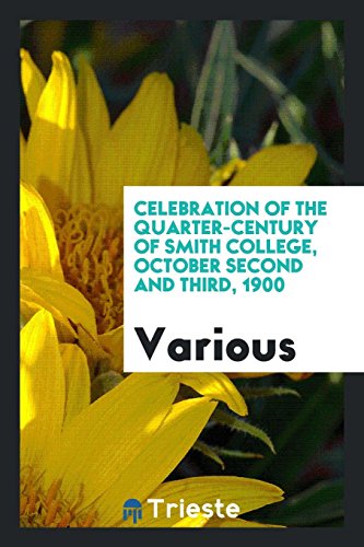 Celebration of the quarter-century of Smith College, October second and third, 1900