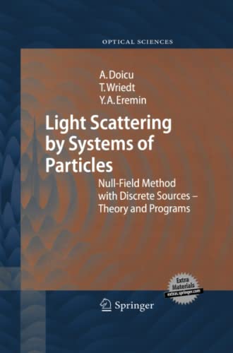 Light Scattering by Systems of Particles: Null-Field Method with Discrete Sources: Theory and Programs (Springer Series in Optical Sciences, Band 124)