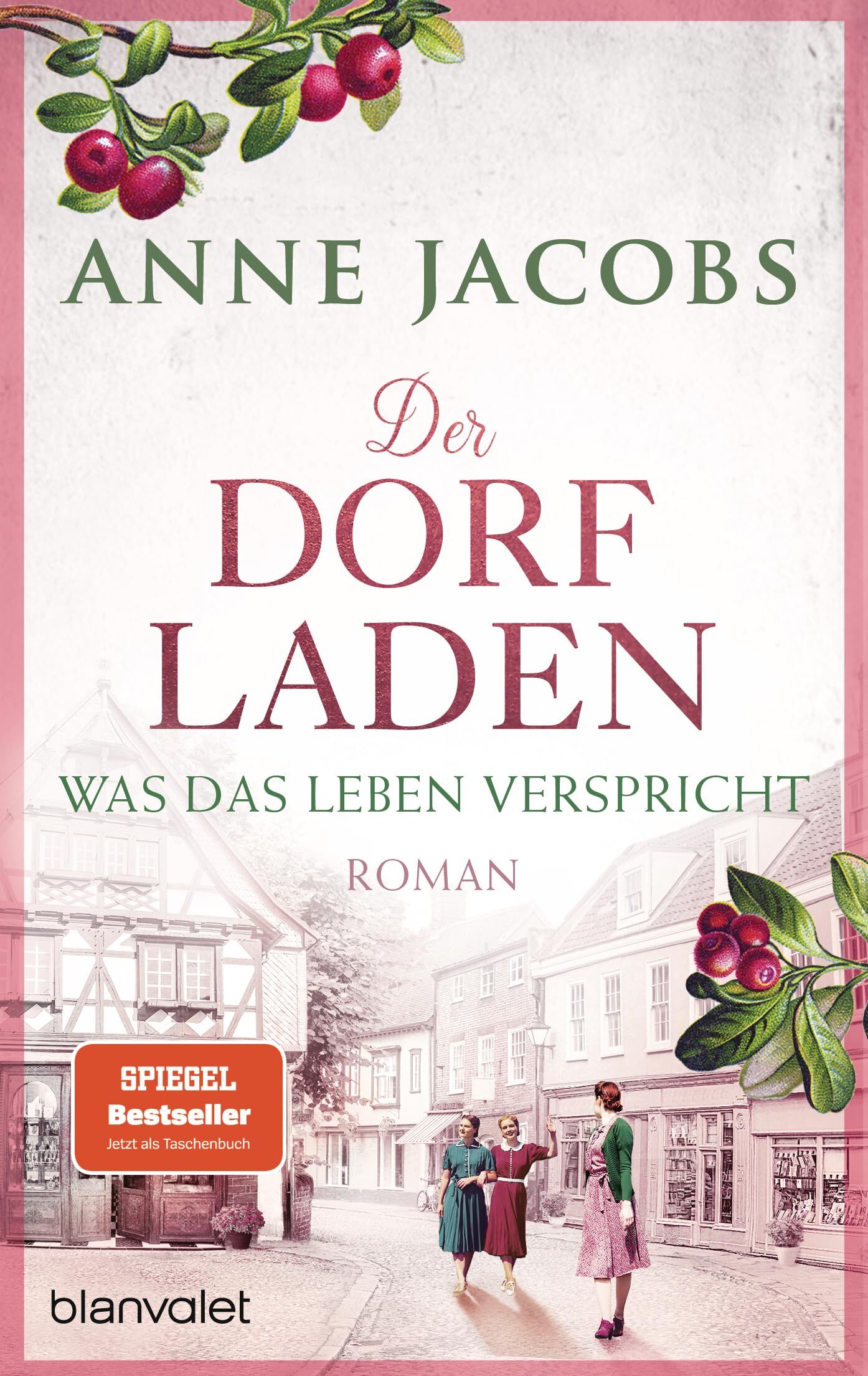 Jacobs, Anne: Der Dorfladen - Was das Leben verspricht