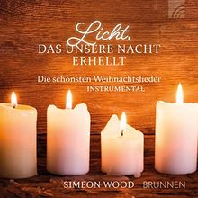 Licht, das unsere Nacht erhellt: Die schönsten Weihnachtslieder instrumental