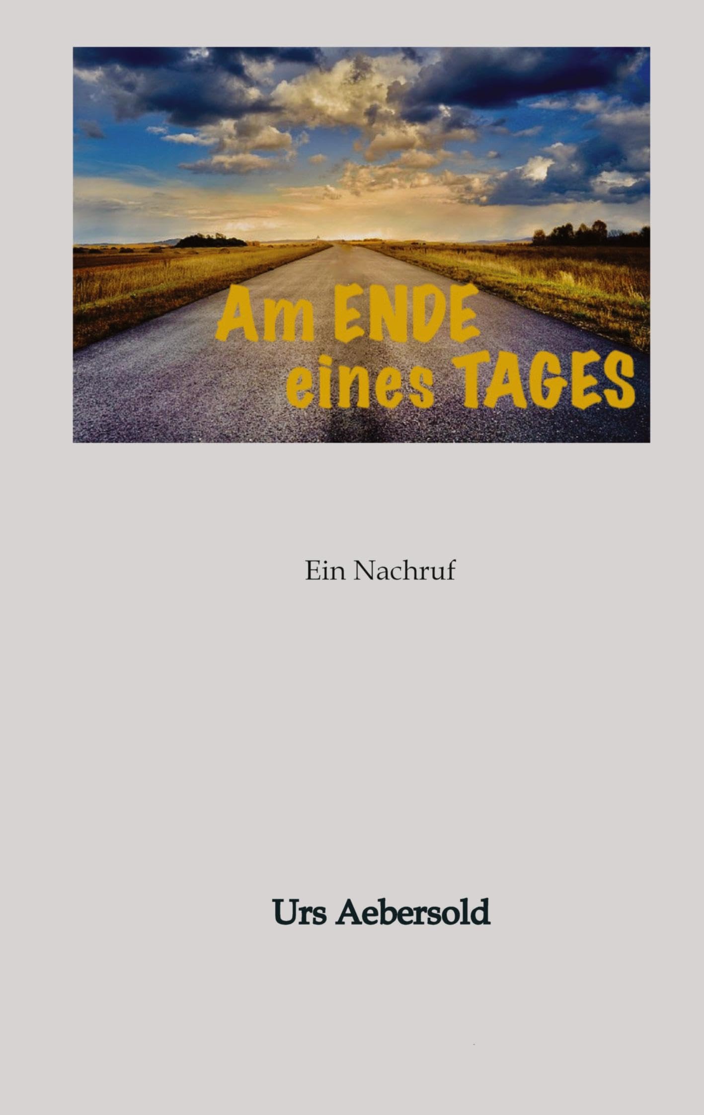 Am ENDE eines TAGES: Ein Nachruf