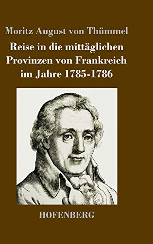 Reise in die mittäglichen Provinzen von Frankreich im Jahre 1785-1786