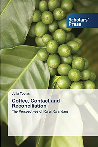 Coffee, Contact and Reconciliation: The Perspectives of Rural Rwandans