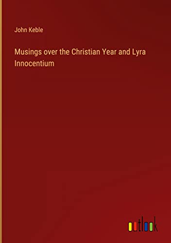 Musings over the Christian Year and Lyra Innocentium