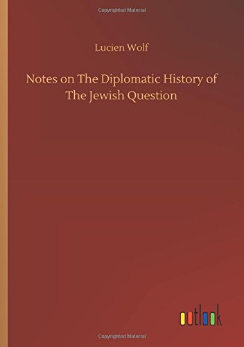 Notes on The Diplomatic History of The Jewish Question