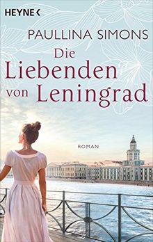 Die Liebenden von Leningrad: Roman (Die Tatiana und Alexander-Saga, Band 1)