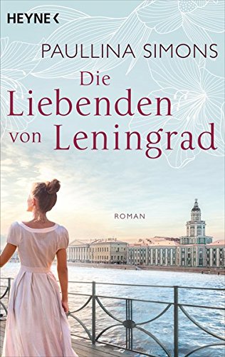 Die Liebenden von Leningrad: Roman (Die Tatiana und Alexander-Saga, Band 1)