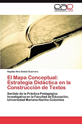 El Mapa Conceptual: Estrategia Didáctica en la Construcción de Textos: Sentido de la Práctica Pedagógico Investigativa en la Facultad de Educación, Universidad Mariana-Nariño-Colombia