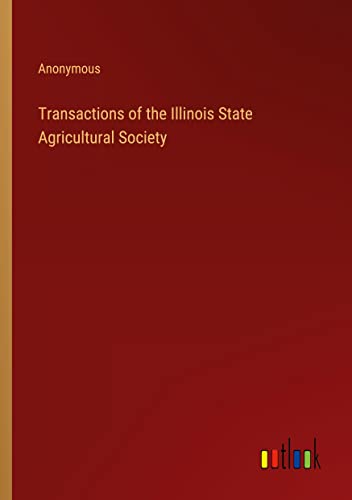 Transactions of the Illinois State Agricultural Society