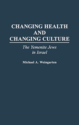 Changing Health and Changing Culture: The Yemenite Jews in Israel