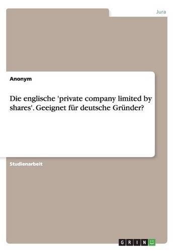 Die englische 'private company limited by shares'. Geeignet für deutsche Gründer?