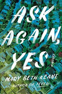 Ask Again, Yes: A Novel