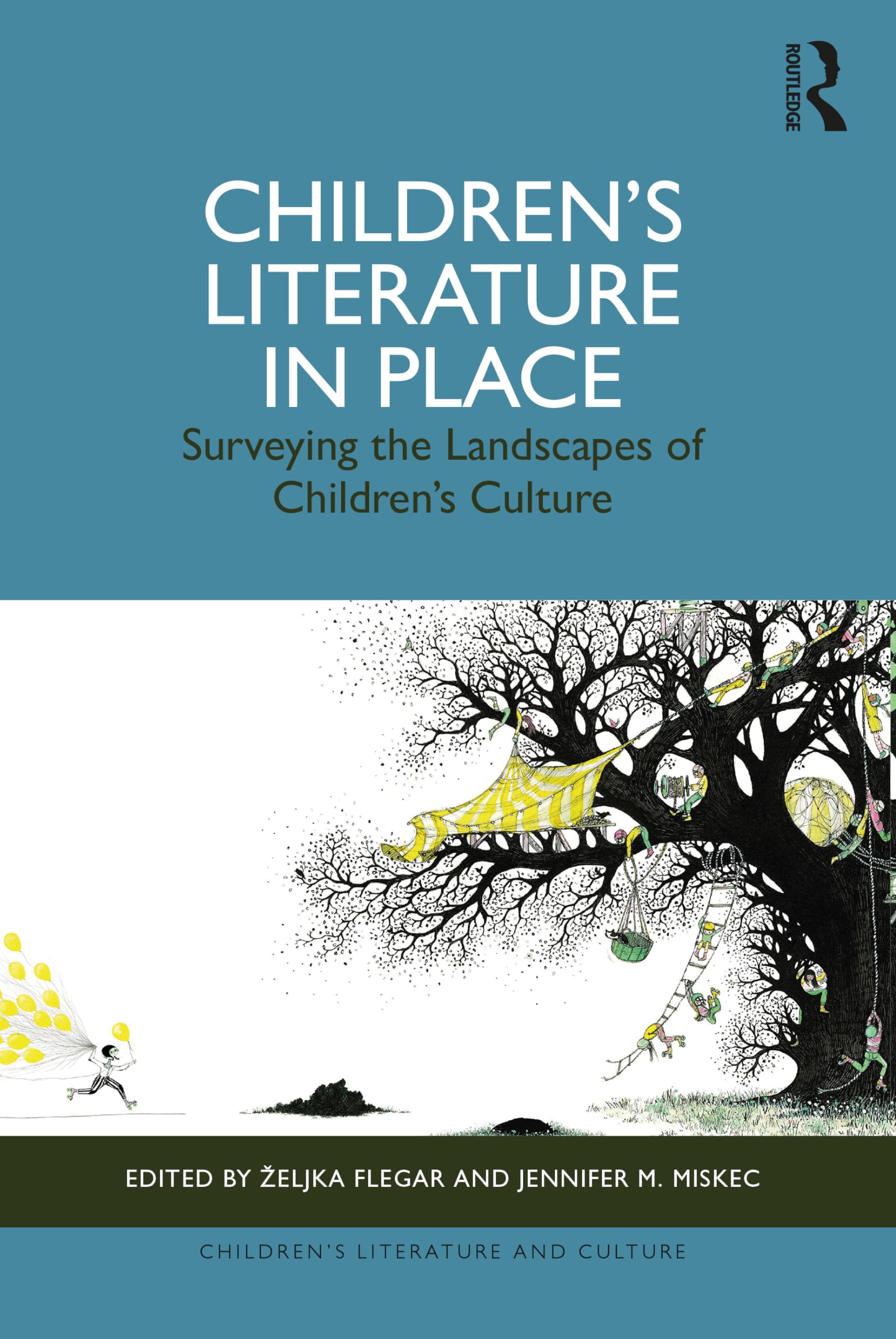 Children's Literature in Place: Surveying the Landscapes of Children's Culture (Children's Literature and Culture)