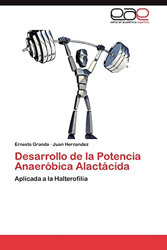 Desarrollo de la Potencia Anaeróbica Alactácida: Aplicada a la Halterofilia