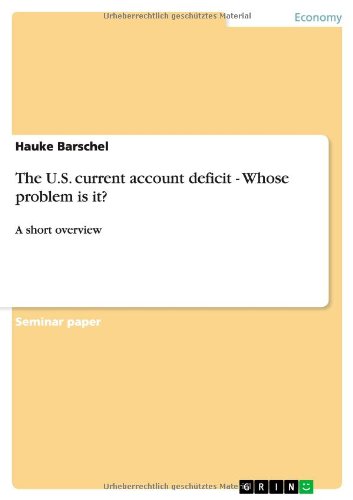 The U.S. current account deficit - Whose problem is it?: A short overview