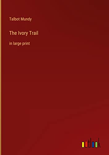 The Ivory Trail: in large print
