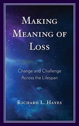 Making Meaning of Loss: Change and Challenge Across the Lifespan