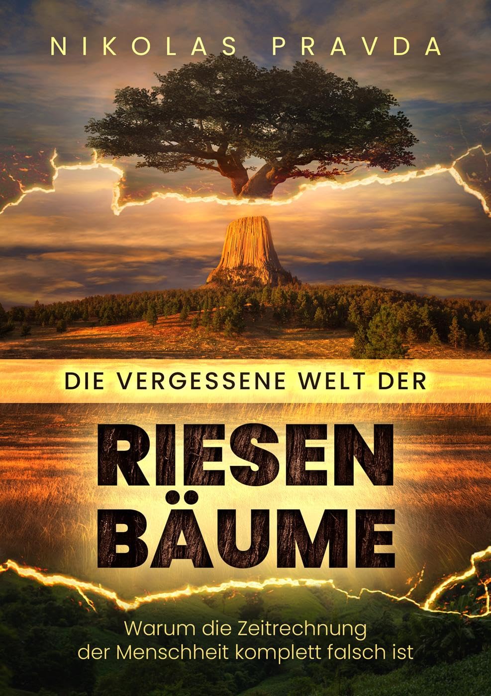 Die vergessene Welt der Riesenbäume: Warum die Zeitrechnung der Menschheit kom-plett falsch ist