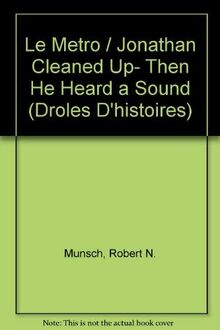 Le Metro / Jonathan Cleaned Up- Then He Heard a Sound (Droles D'histoires, Band 13)