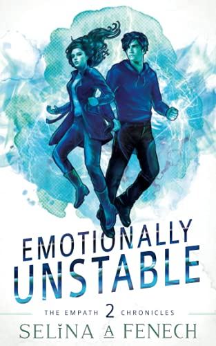 Emotionally Unstable: A Paranormal Superhero Romance Series (Empath Chronicles - Young Adult Paranormal Superhero Romance, Band 2)