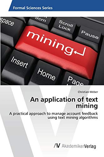 An application of text mining: A practical approach to manage account feedback using text mining algorithms