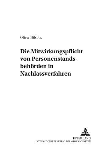 Die Mitwirkungspflicht von Personenstandsbehörden in Nachlassverfahren (Schriften zum Verfahrensrecht)