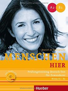 Menschen hier: Niveau A2 - B1.Deutsch als Zweitsprache / Prüfungstraining Deutsch-Test für Zuwanderer mit Audio-CD
