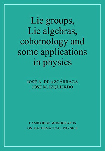 Lie Groups, Lie Algebras (Cambridge Monographs on Mathematical Physics)