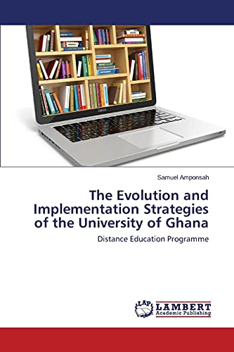 The Evolution and Implementation Strategies of the University of Ghana: Distance Education Programme