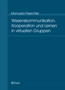 Wissenskommunikation, Kooperation und Lernen in virtuellen Gruppen