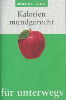 Kalorien mundgerecht für unterwegs