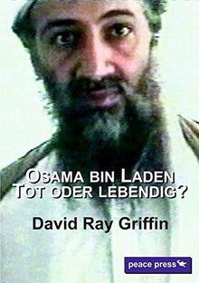 Osama bin Laden: Tot oder lebendig?