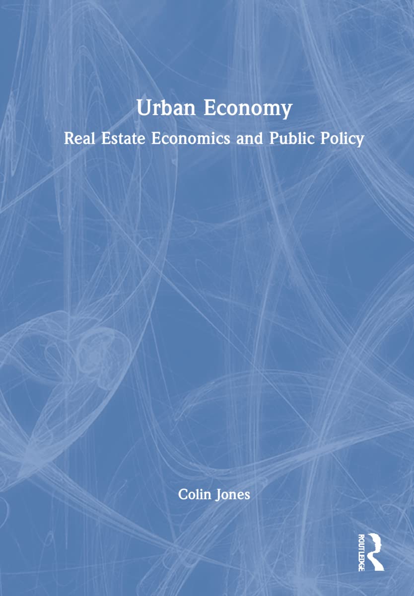 Urban Economy: Real Estate Economics and Public Policy