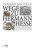 Wege zu Hermann Hesse. Im Widerstand gegen den Zeitgeist: Essays und Reden (Hermann-Hesse-Lectures)