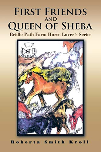 First Friends and Queen of Sheba: Bridle Path Farm Horse Lover's Series
