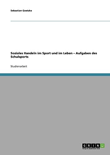 Soziales Handeln im Sport und im Leben - Aufgaben des Schulsports