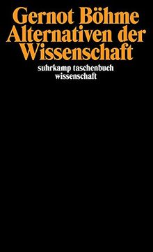 Alternativen der Wissenschaft (suhrkamp taschenbuch wissenschaft)