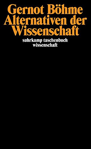Alternativen der Wissenschaft (suhrkamp taschenbuch wissenschaft)