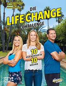 The Biggest Loser: Die Life Change Challenge: 10 Kilo weniger in 10 Wochen! (Gräfe und Unzer Einzeltitel)