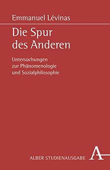 Alber Studienausgabe: Die Spur des Anderen - Untersuchungen zur Phänomenologie und Sozialphilosophie