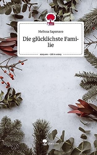 Die glücklichste Familie. Life is a Story - story.one
