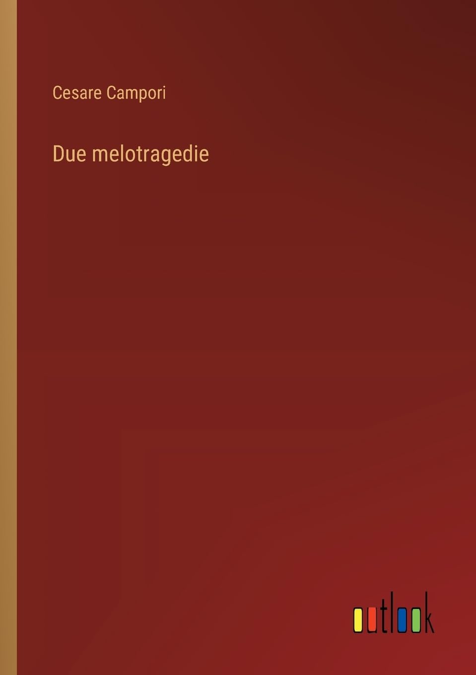 Due melotragedie