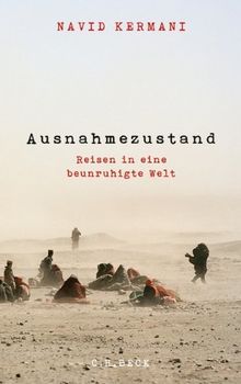 Ausnahmezustand: Reisen in eine beunruhigte Welt