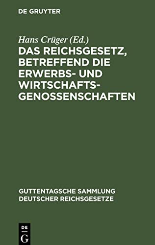 Das Reichsgesetz, betreffend die Erwerbs- und Wirtschaftsgenossenschaften