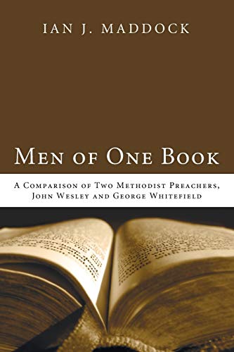 Men of One Book: A Comparison of Two Methodist Preachers, John Wesley and George Whitefield