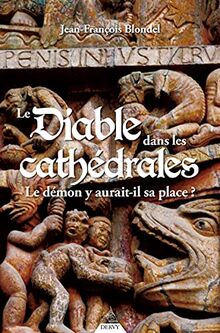 Le diable dans les cathédrales : le démon y aurait-il sa place ?