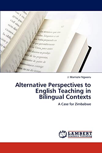 Alternative Perspectives to English Teaching in Bilingual Contexts: A Case for Zimbabwe